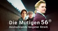 Die Mutigen 56 - Deutschlands längster Streik